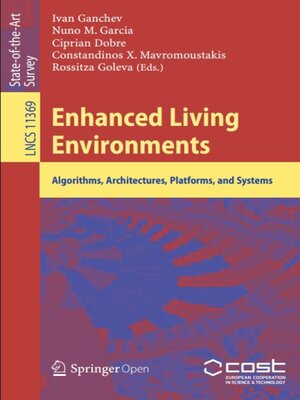 cover image of Enhanced Living Environments: Algorithms, Architectures, Platforms, and Systems